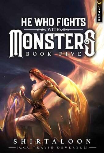 He Who Fights With Monsters 5 A Litrpg Adventure Shirtaloon Travis Deverell