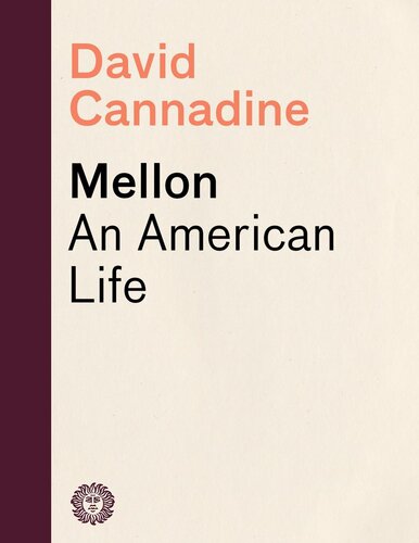 Mellon An American Life David Cannadine