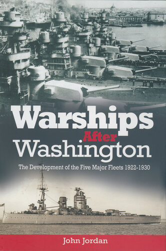 Warships After Washington The Development Of The Five Major Fleets 19221930 John Jordan