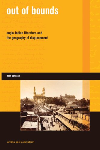 Out Of Bounds Angloindian Literature And The Geography Of Displacement Alan G Johnson