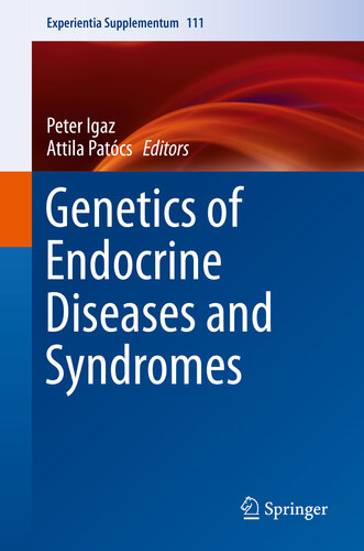 Genetics Of Endocrine Diseases And Syndromes Experientia Supplementum 111 1st Ed 2019 Peter Igaz Editor