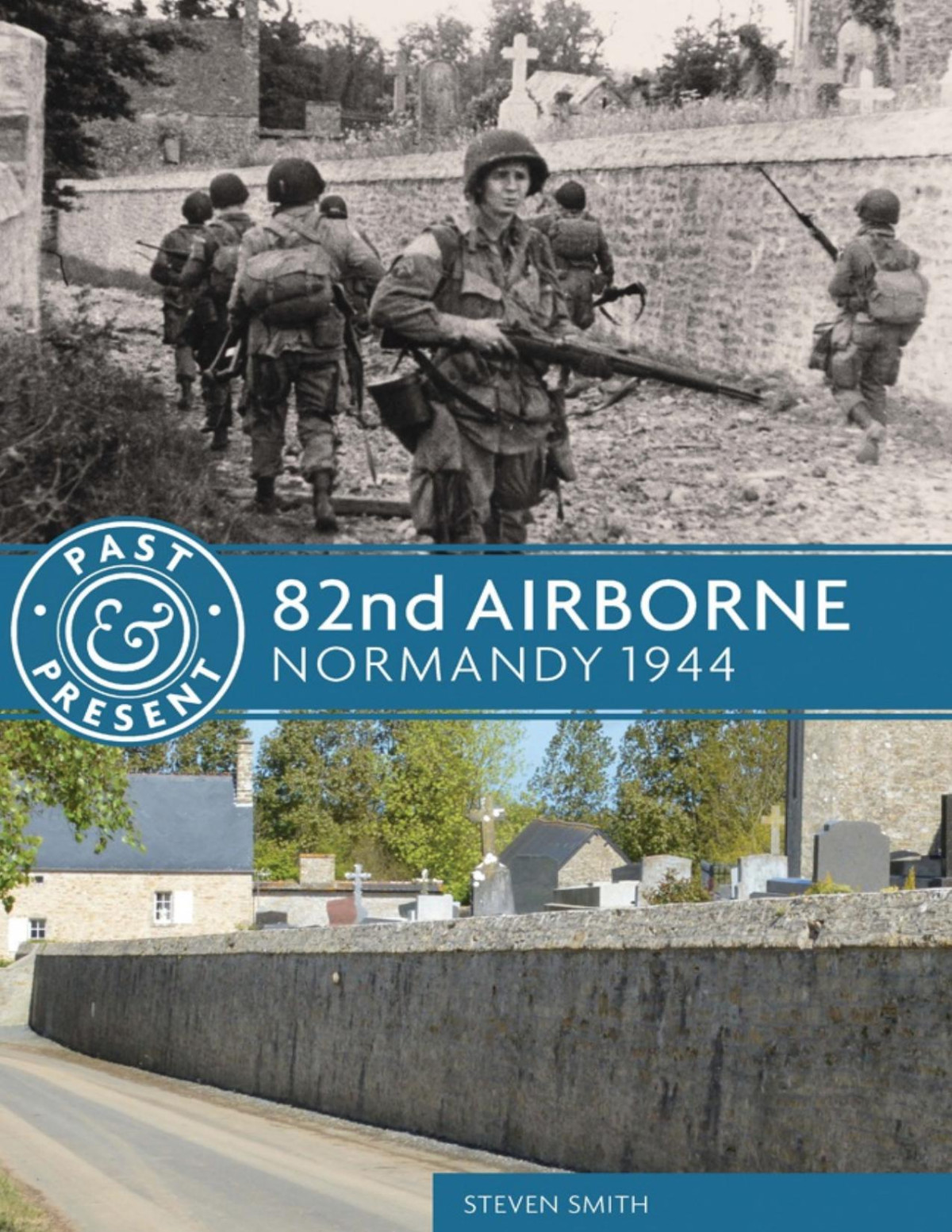82nd Airborne Normandy 1944 1st Edition Steven Smith