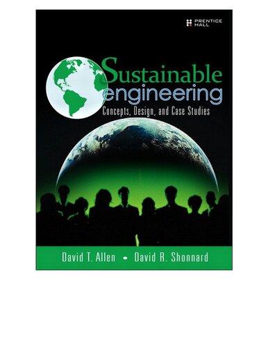 Sustainable Engineering Concepts Design And Case Studies 1st Edition David T Allen