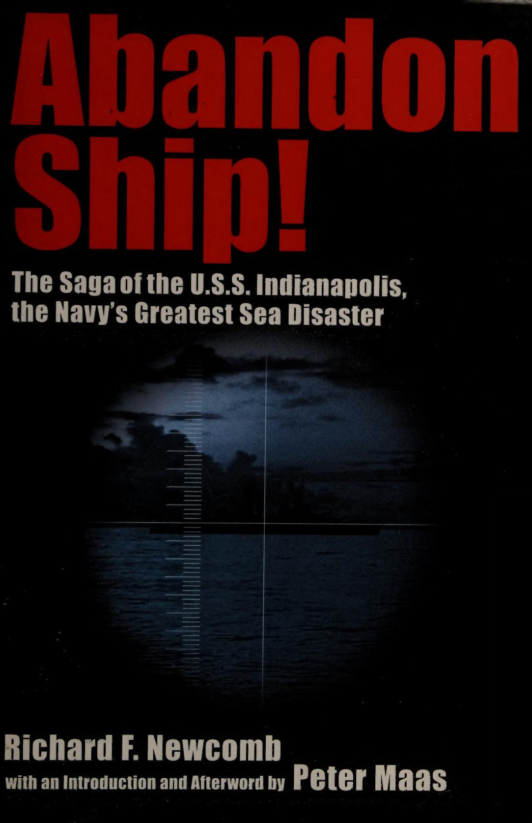 Abandon Ship The Saga Of The Uss Indianapolis The Navys Greatest Sea Disaster Richard F Newcomb