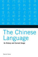 The Chinese Language Its History And Current Usage Daniel Kane