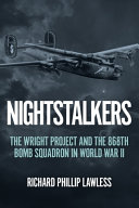 Nightstalkers The Wright Project And The 868th Bomb Squadron In World War Ii Richard Phillip Lawless