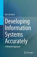 Developing Information Systems Accurately A Wholistic Approach Bert De Brock