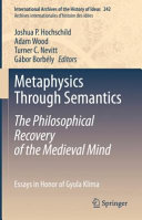 Metaphysics Through Semantics The Philosophical Recovery Of The Medieval Mind Joshua P Hochschild