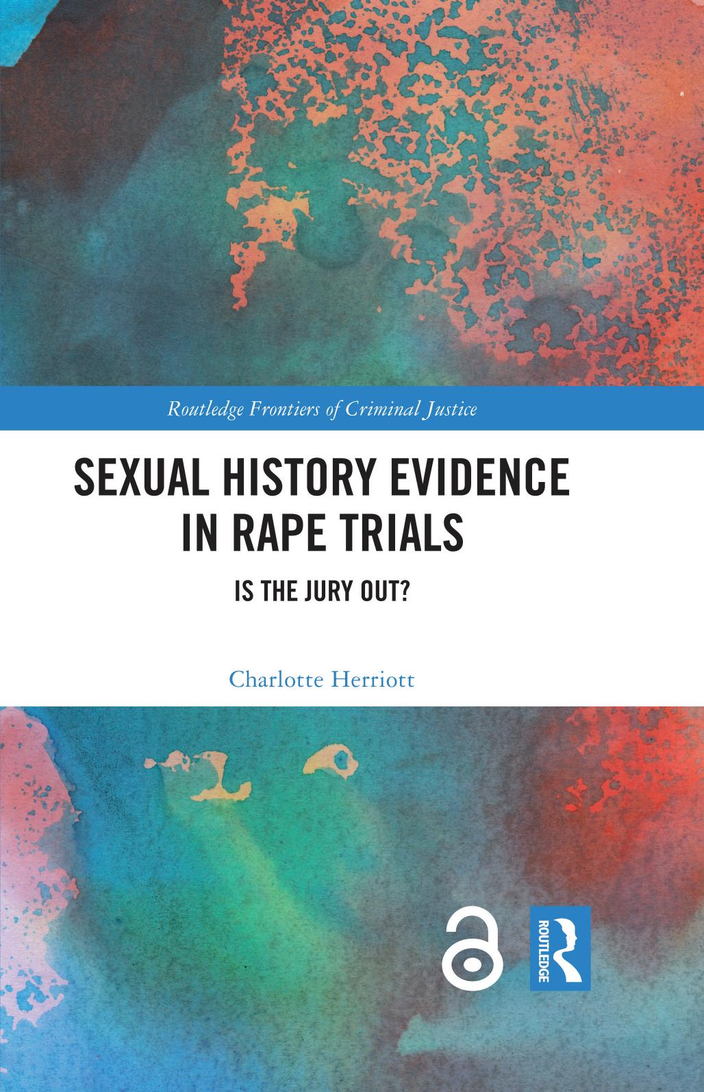 Sexual History Evidence In Rape Trials Is The Jury Out 1st Edition Charlotte Herriott