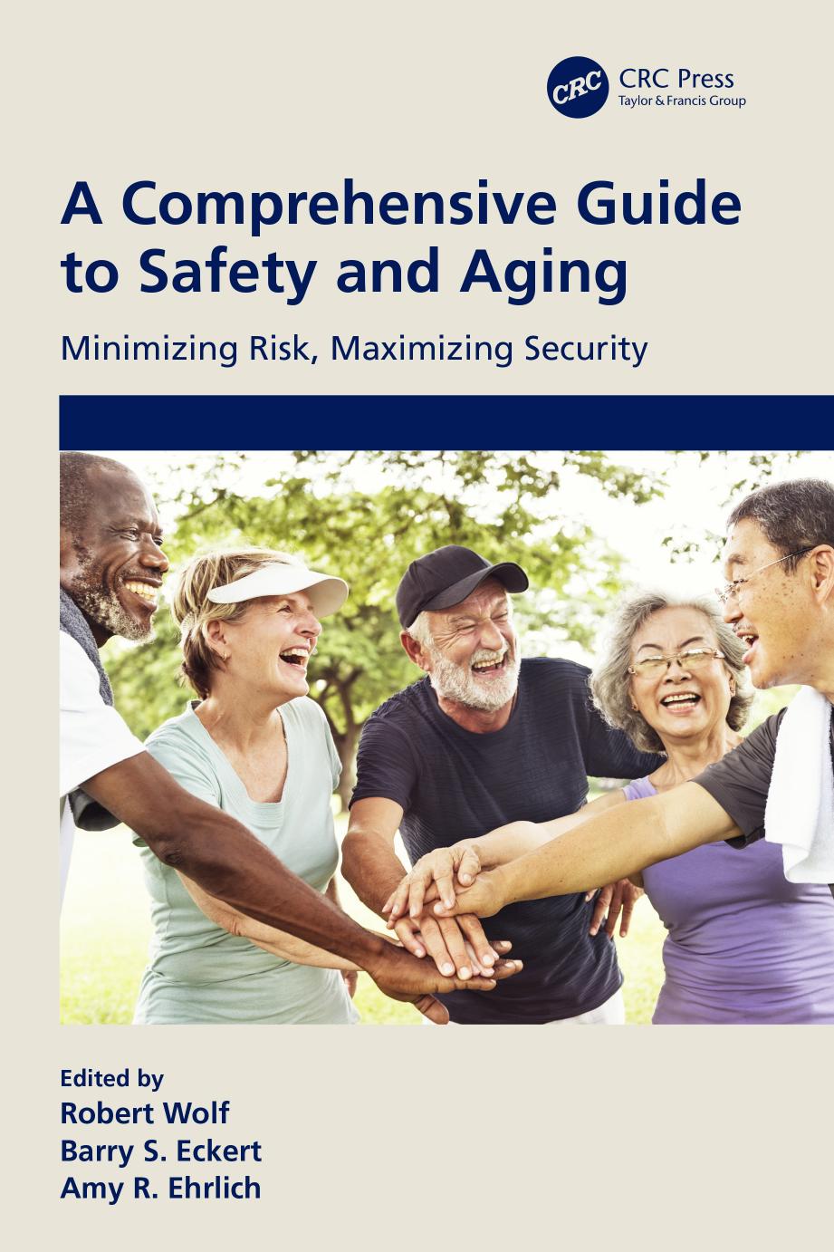 A Comprehensive Guide To Safety And Aging Minimizing Risk Maximizing Security 1st Robert Wolf Editor
