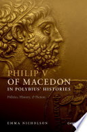 Philip V Of Macedon In Polybius Histories Politics History And Fiction Emma Nicholson