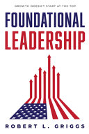 Foundational Leadership Growth Doesnt Start At The Top Robert L Griggs