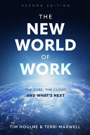 The New World Of Work The Cube The Cloud And Whats Next 2nd Edition 2nd Tim Houlne