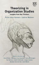 Theorizing In Organization Studies Insights From Key Thinkers Anne Vorre Hansen