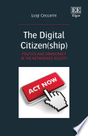 The Digital Citizenship Politics And Democracy In The Networked Society Luigi Ceccarini