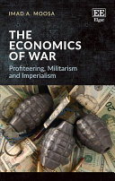 The Economics Of War Profiteering Militarism And Imperialism Imad A Moosa