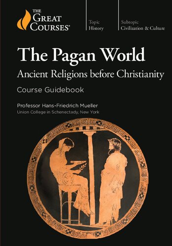 The Pagan World Ancient Religions Before Christianity Course Guidebook Hansfriedrich Mueller