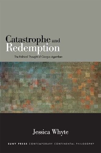 Catastrophe And Redemption The Political Thought Of Giorgio Agamben Jessica Whyte