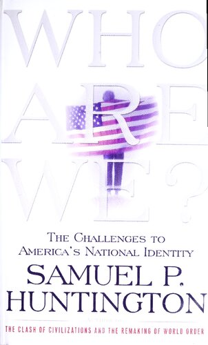 Who Are We The Challenges To Americas National Identity Samuel P Huntington