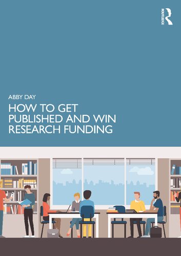 How To Get Published And Win Research Funding 1st Edition Abby Day