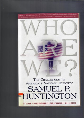 Who Are We The Challenges To Americas National Identity Samuel P Huntington