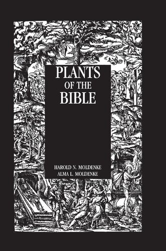 Plants Of The Bible 1st Edition Harold Norman Moldenke Alma Lance Moldenke