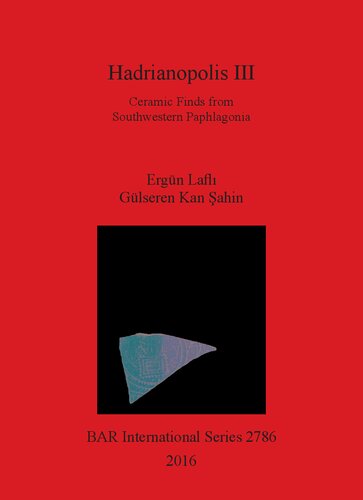 Hadrianopolis Iii Ceramic Finds From Southwestern Paphlagonia Illustrated Ergn Lafl