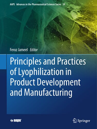 Principles And Practices Of Lyophilization In Product Development And Manufacturing Feroz Jameel