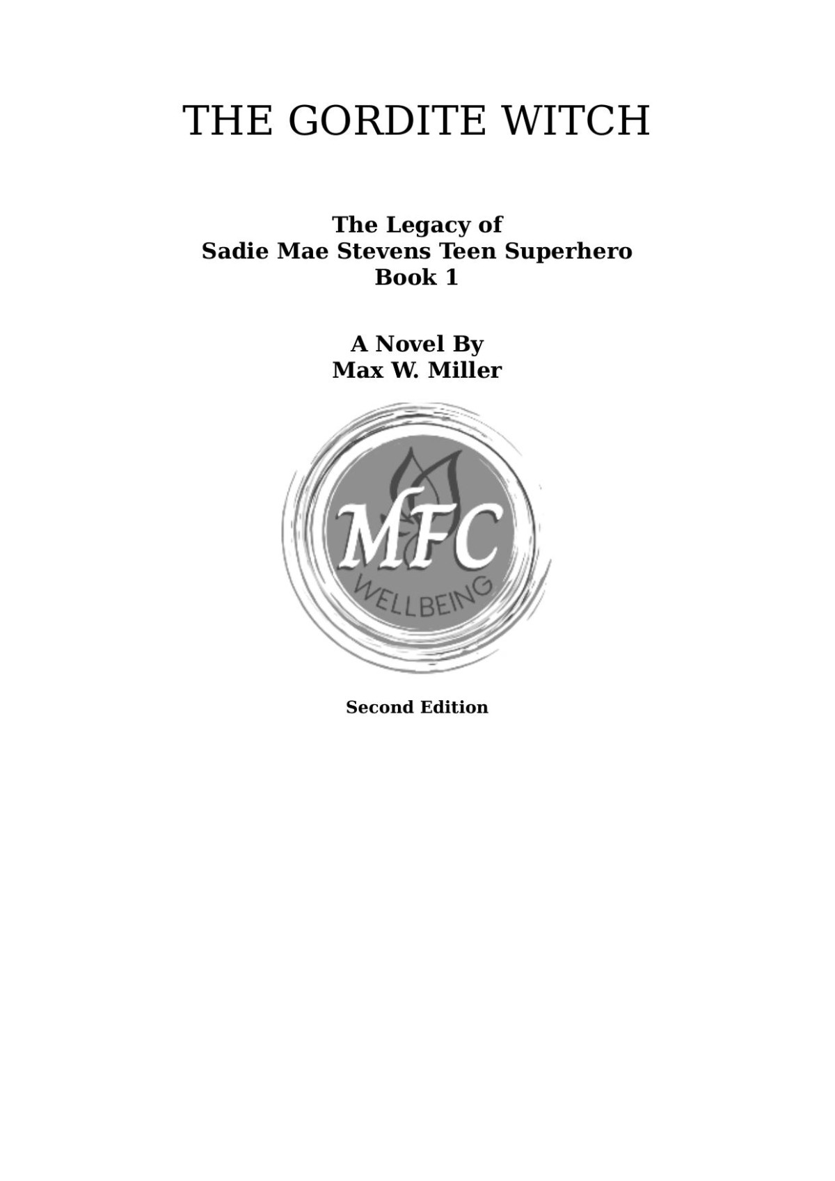 The Gordite Witch The Legacy Of Sadie Mae Stevens Teen Superhero Book 1 Max W Miller