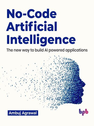Nocode Artificial Intelligence The New Way To Build Ai Powered Applications Ambuj Agrawal