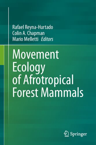 Movement Ecology Of Afrotropical Forest Mammals Rafael Reynahurtado