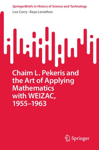 Chaim L Pekeris And The Art Of Applying Mathematics With Weizac 19551963 Leo Corry