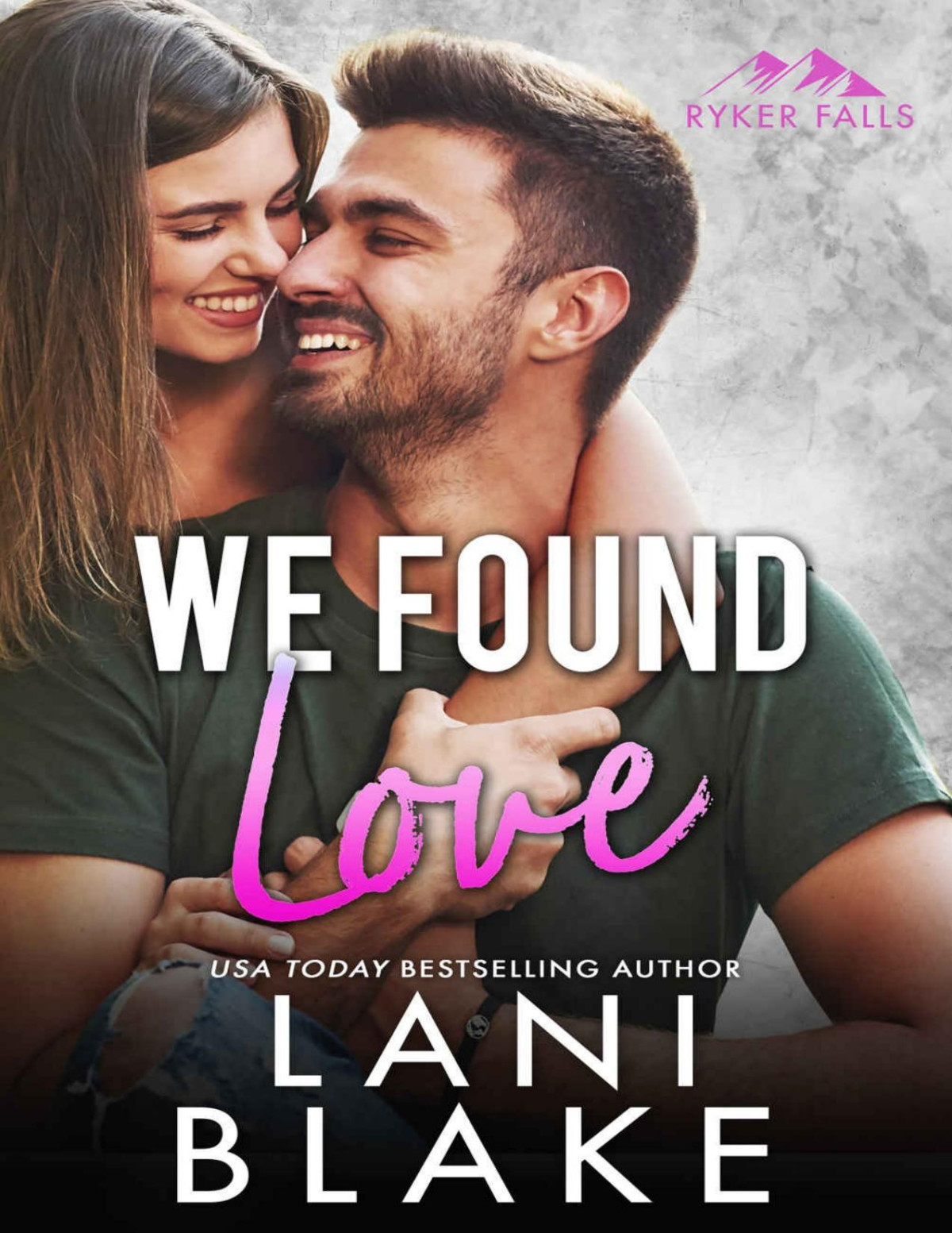 We Found Love A Small Town Romance Ryker Falls Book 8 Lani Blake
