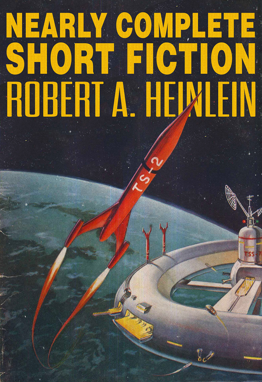 Nearly Complete Short Fiction 2023 Edition Robert A Heinlein
