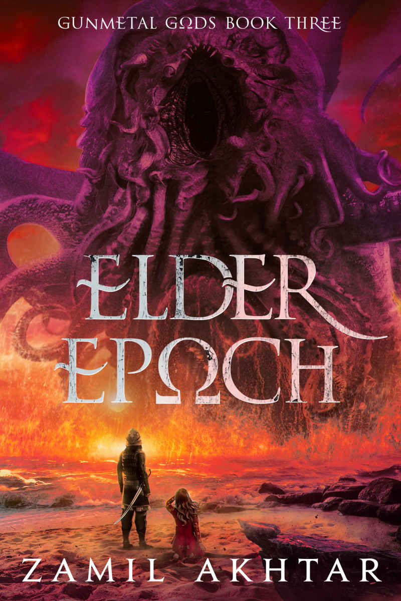 Elder Epoch A Dark Fantasy Epic Gunmetal Gods Saga Book 3 Zamil Akhtar