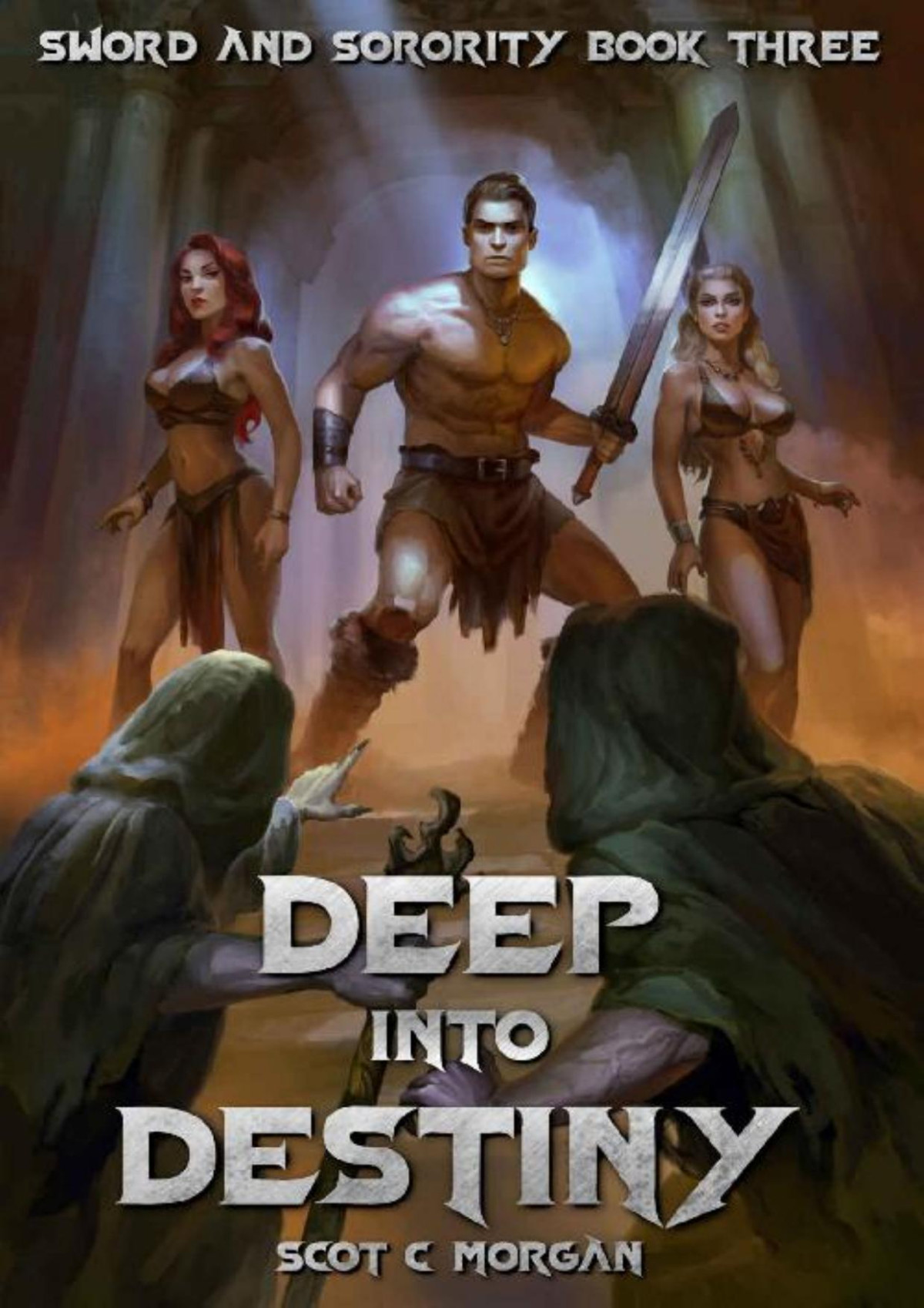 Deep Into Destiny A Harem Fantasy Sword And Sorority Book 3 Scot C Morgan