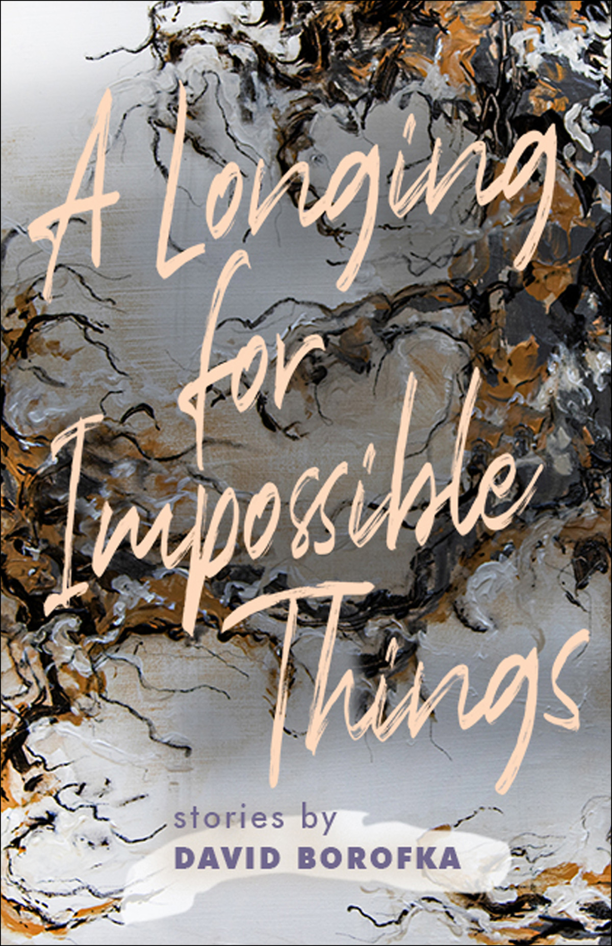 A Longing For Impossible Things David Borofka