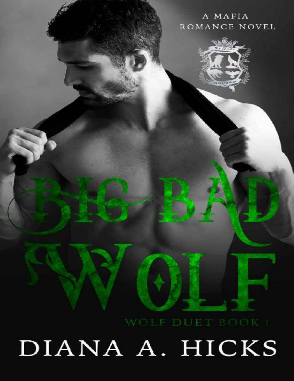 Big Bad Wolf A Dark Mafia Romance Wolf Duet Book 1 Diana A Hicks