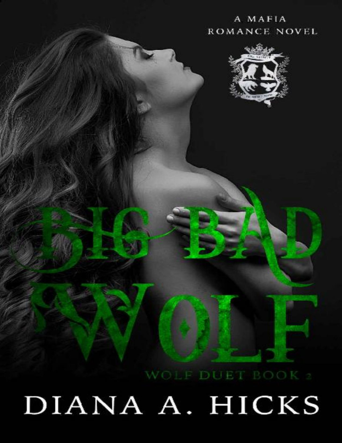 Big Bad Wolf A Dark Mafia Romance Wolf Duet Book 2 Diana A Hicks