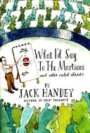 What Id Say To The Martians Jack Handey
