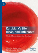 Karl Marxs Life Ideas And Influences A Critical Examination On The Bicentenary Shaibal Gupta