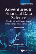 Adventures In Financial Data Science The Empirical Properties Of Financial And Economic Data 2nd Edition 2nd Graham L Giller