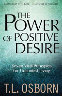 The Power Of Positive Desire Seven Vital Principles For Unlimited Living T L Osborn