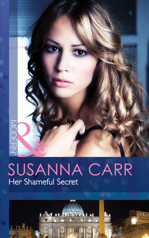 Her Shameful Secret Mills Boon Modern Susanna Carr