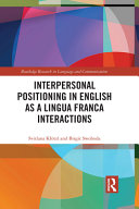 Interpersonal Positioning In English As A Lingua Franca Interactions 1 Svitlana Kltzl