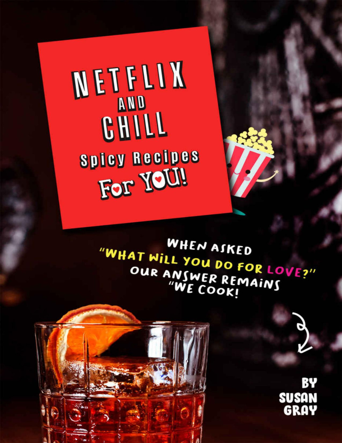 Netflix And Chill Spicy Recipes For You Susan Gray