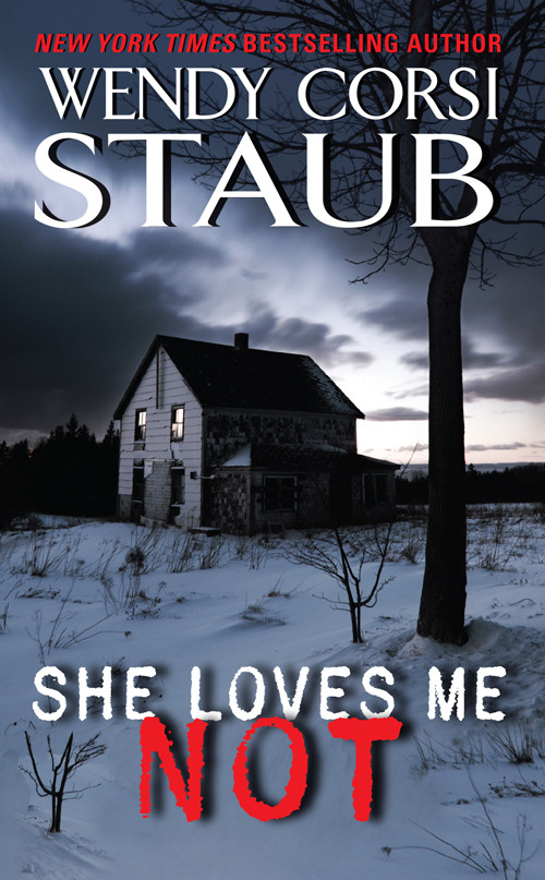 She Loves Me Not Wendy Corsi Staub