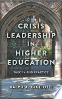 Crisis Leadership In Higher Education Theory And Practice Ralph A Gigliotti