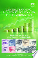 Central Banking Monetary Policy And The Environment Louisphilippe Rochon