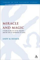 Miracle And Magic A Study In The Act Of The Apostles And The Life Of Apollonius Of Tyana The Library Of New Testament Studies Vol 235 Andy Reimer